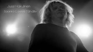 Jussi Hakulinen - Saanko Laulaa Tähdille?