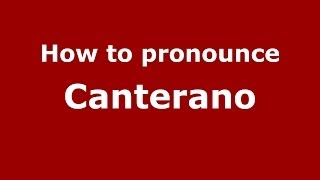How to pronounce Canterano