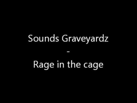 Sounds Graveyardz - Rage in the cage