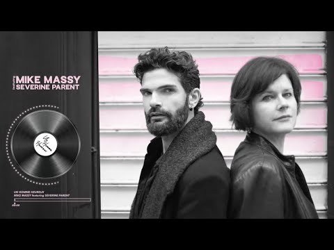 Mike Massy Ft. Séverine Parent - Un Homme Heureux - Lyrics Video