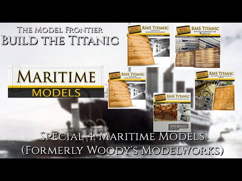 Build the Titanic - Special 4: Maritime Models (Formerly Woody's Modelworks)