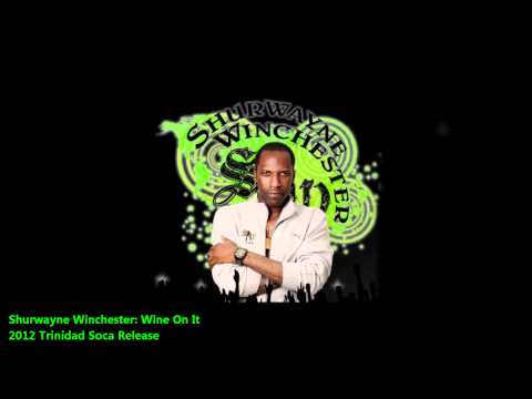 Shurwayne Winchester : WINE ON IT [2012 Dancehall Release][Overproof Riddim]
