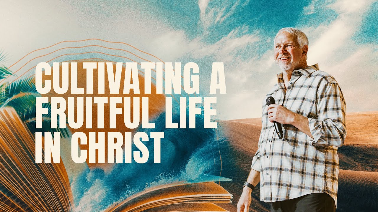 Cultivating a Fruitful Life in Christ