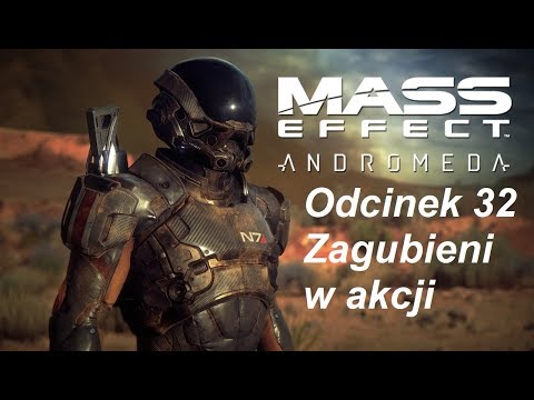 Mass Effect Andromeda - Odcinek 32 - Zagubeni w akcji