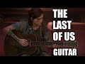 Ellie Plays The Last Of Us Main Theme | TLOU PART 2 Guitar Cover
