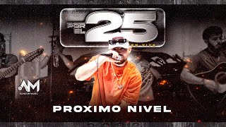 Por El 25 (En Vivo) -  Proximo Nivel