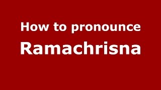 How to pronounce Ramachrisna