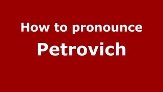 How to pronounce Petrovich