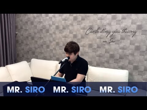 MR SIRO - Cánh Đồng Yêu Thương (Piano Version)