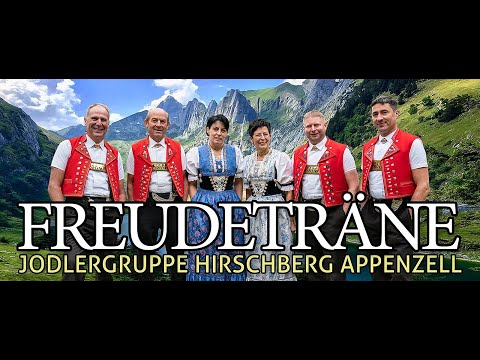 FREUDETRÄNE - Jodlergruppe Hirschberg Appenzell