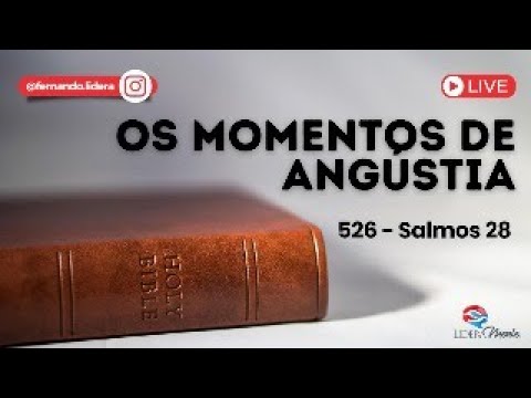 526 - Os momentos de angústia