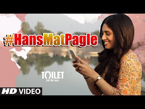 Hans Mat Pagle Song | Toilet- Ek Prem Katha | Akshay Kumar, Bhumi  | Shreya Ghoshal