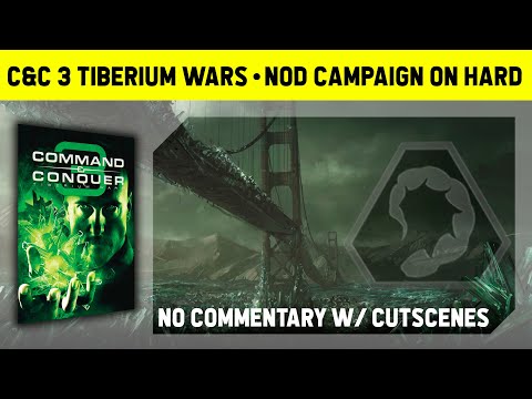 C&C 3 Tiberium Wars - Nod Campaign On Hard - No Commentary With Cutscenes [1080p]