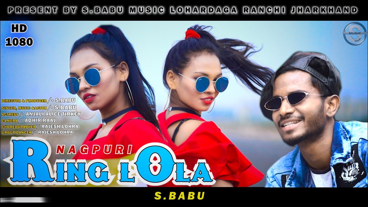 रिंग लोला // RING LOLA || NEW NAGPURI HIP HOP || S.BABU
