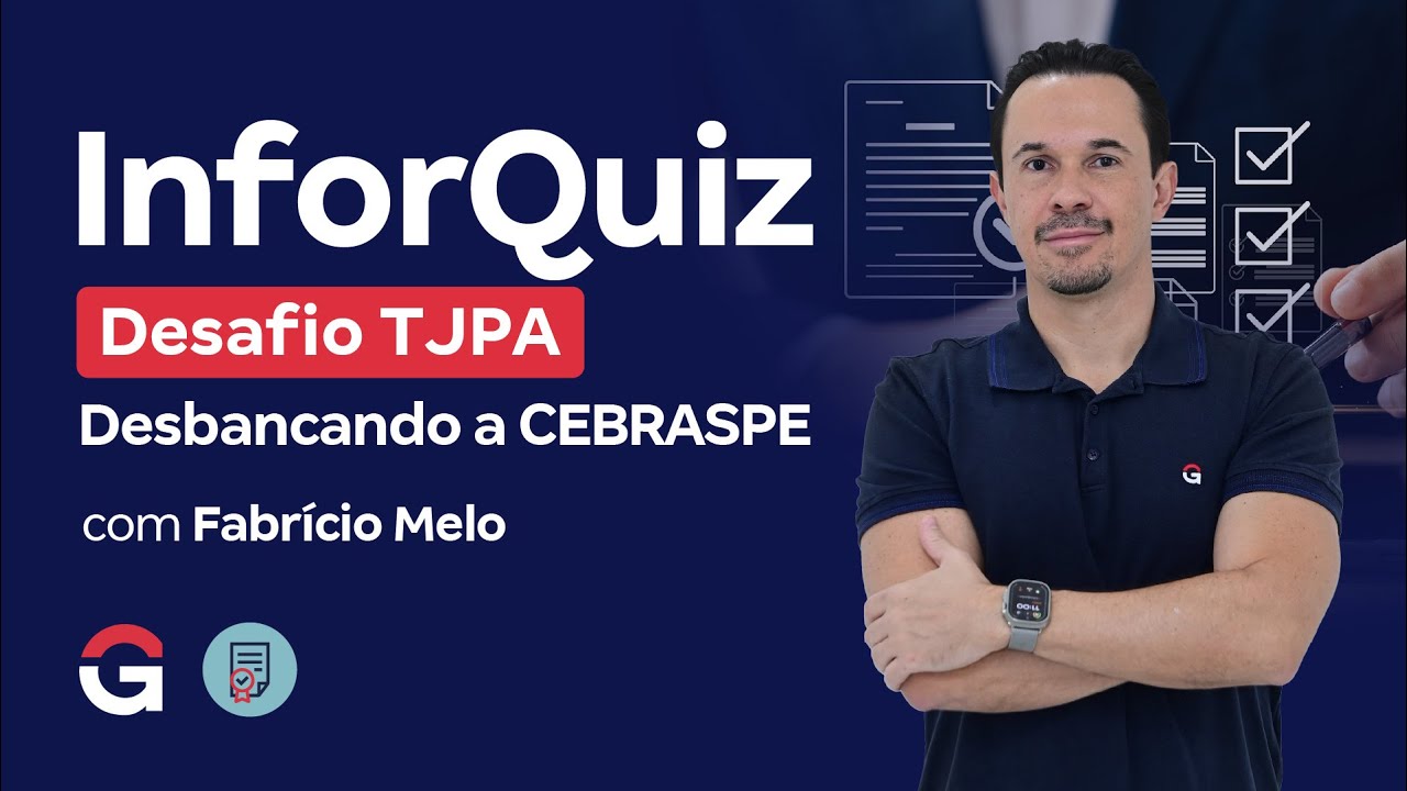 Inforquiz: Desafio TJPA (Desbancando a CEBRASPE) com Fabrício Melo