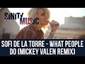 Sofi de la Torre - What People Do (Mickey Valen ...