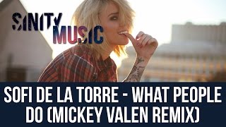 Sofi de la Torre - What People Do (Mickey Valen Remix)