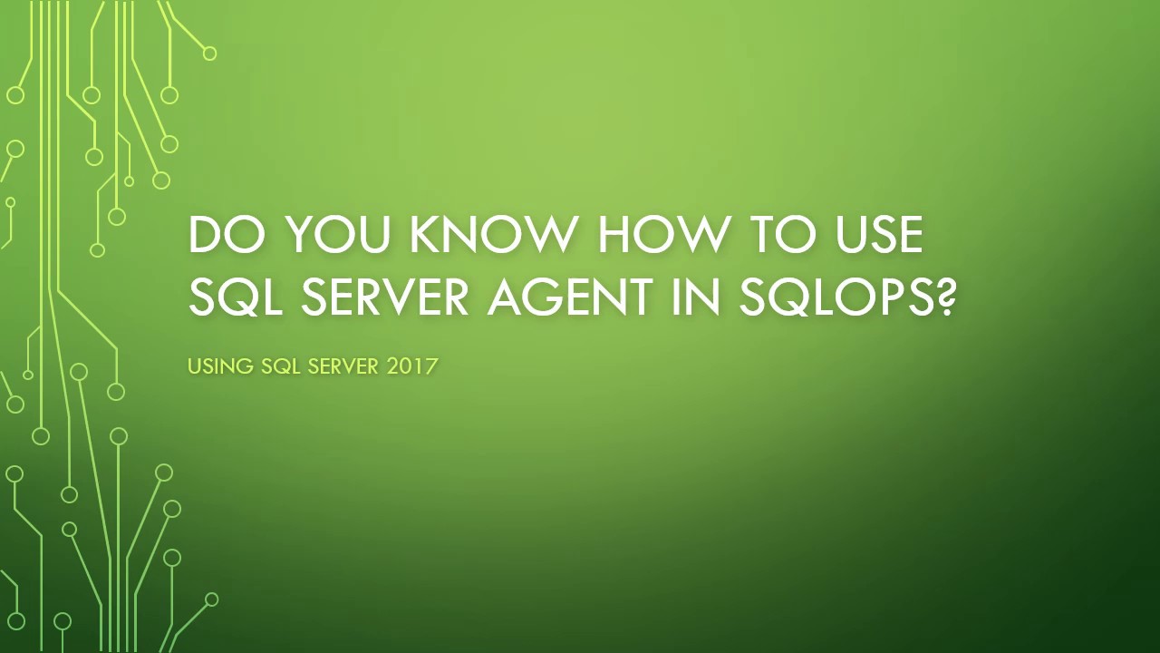 Do you know how to use SQL Server Agent in SQL Operations Studio?