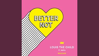 Louis The Child - Better Not (Zach Nicita Remix) [Ft Wafia] video