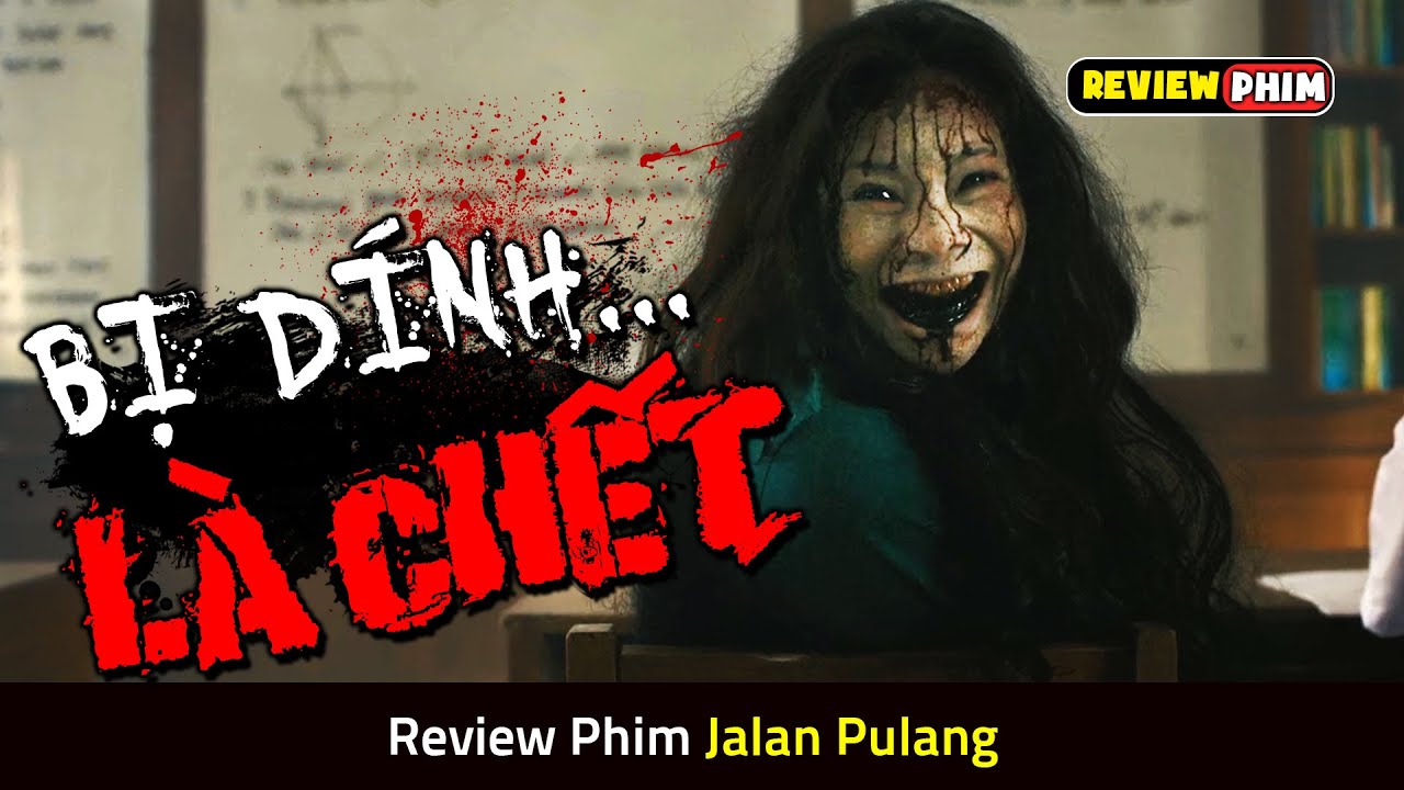 Lời Nguyền Rùng Rợn Ở Indonesia Khiến Cả Dòng Tộc Lần Lượt &#39;Bay Màu&#39; - Review Phim JALAN PULANG