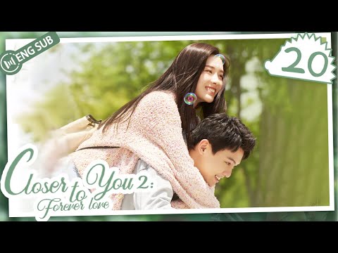 [Eng Sub] Closer To You 2: Forever Love EP 20 (Li Yinan, Zhang Tianai) | 我的刺猬女孩之念念不忘