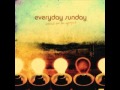 Everyday Sunday - Herself(I Want a Girl) 