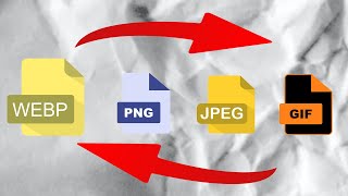 How to Convert WebP Images to JPEG PNG or GIF on PC [ FREE ]