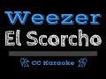 Weezer • El Scorcho (CC) [Karaoke Instrumental Lyrics]