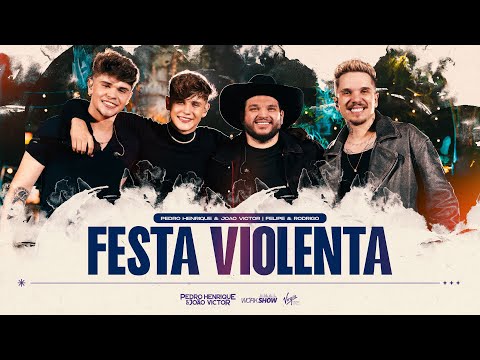 Pedro Henrique e João Victor, Felipe e Rodrigo  - FESTA VIOLENTA (#BoraVê)