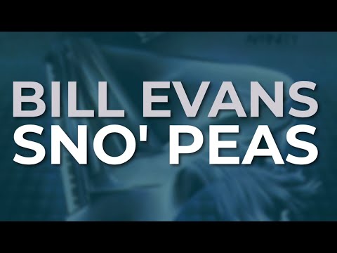 Bill Evans - Sno' Peas (Official Audio)