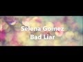 Selena Gomez - Bad Liar (Lyrics) Selena Gomez - Bad Liar (Lyrics)