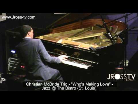 James Ross @ Christian McBride Trio - "Who's Making Love" - www.Jross-tv.com