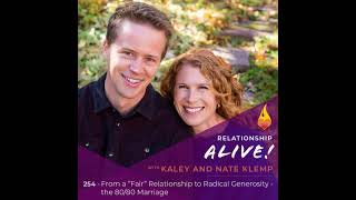 254: From a Fair Relationship to Radical Generosity - the 80/80 Marriage with Kaley and Nate Klemp