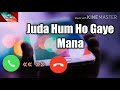 Ringtone Juda Hum Ho Gaye Mala