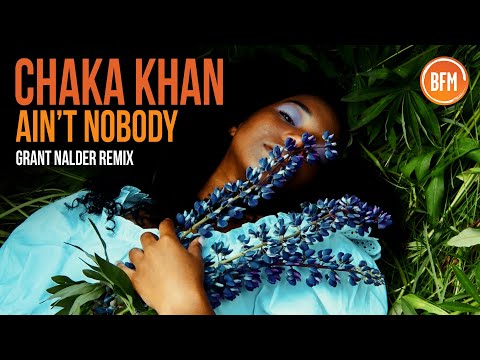 Chaka Khan - Ain't Nobody (Grant Nalder Remix)