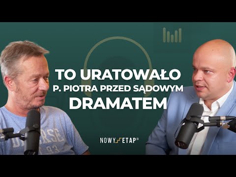 To uratowało Pana Piotra przed sądowym dramatem