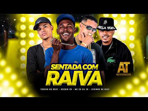 MC CH DA ZO, NEGUIN ZN, LEKINHO NO BEAT, E TROVÃO NO BEAT - SENTA COM RAIVA #bregafunk