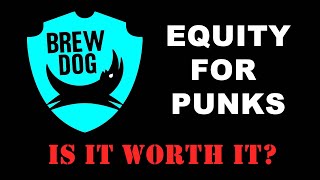 Brewdog Equity For Punks - Is It Worth It?