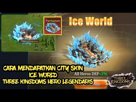 CARA MENDAPATKAN CITY SKIN ICE WORLD TERBARU DI THREE KINGDOMS HERO LEGENDARIS