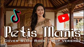 Download lagu PETIS MANIS Cover Slow Rock | Pop Version | Viral lagu jawa | mp3