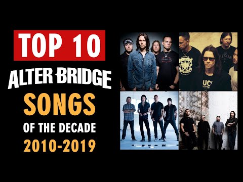 Top 10 Alter Bridge songs of the Decade (2010-2019)