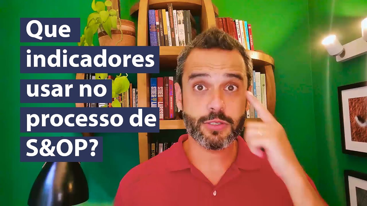 Which indicators should be used in the S&OP process?