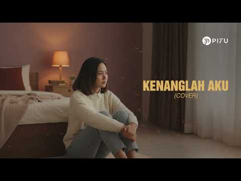 Kenanglah Aku - Naff | Cover by PI7U
