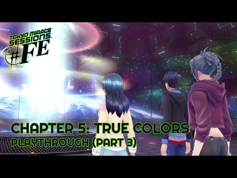 Tokyo Mirage Sessions FE Encore Playthrough: Chapter 5: True Colors (Part 3)