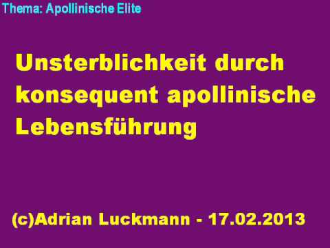 Unsterblichkeit durch konsequent apollinische Lebensführung - Apollinische Elite
