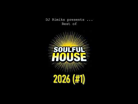 DJ Rimiks - Best of Soulful House 2026 (#1)