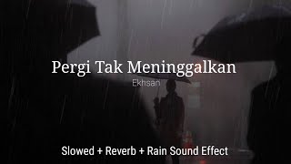 Download lagu Pergi Tak Meninggalkan - Ekhsan, (Slowed Reverb Rain Sound Effect) | with lyrics mp3 Download lagu Pergi Tak Meninggalkan - Ekhsan, (Slowed Reverb Rain Sound Effect) | with lyrics mp3