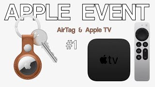 Apple Event Part #1, AirTag et AppleTV (avant iMac et iPad Pro)