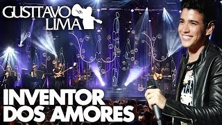 Video thumbnail of "Gusttavo Lima - Inventor dos Amores - [DVD Inventor dos Amores] (Clipe Oficial)"