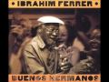 buenos hermanos by ibrahim ferrer